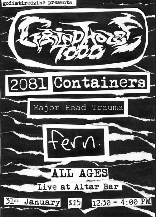 Grindhouse 7000, 208L Containers, Major Head Trauma, Fern